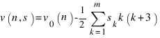 v(n,s) = v_0(n) - 1/2 sum{k=1}{m} {s_k k(k+3)} v(n,s) = v_0(n) - 1/2 sum{k=1}{m} {s_k k(k+3)}