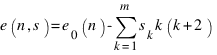 e(n,s) = e_0(n) - sum{k=1}{m} {s_k k(k+2)} e(n,s) = e_0(n) - sum{k=1}{m} {s_k k(k+2)}