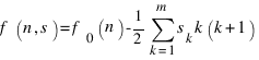 f(n,s) = f_0(n) - 1/2 sum{k=1}{m} {s_k k(k+1)} f(n,s) = f_0(n) - 1/2 sum{k=1}{m} {s_k k(k+1)}