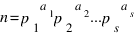 n = {p_1}^{a_1}{p_2}^{a_2}...{p_s}^{a_s}