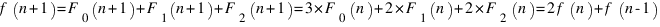 f(n+1) = F_0(n+1) + F_1(n+1) + F_2(n+1) = 3*F_0(n) + 2*F_1(n) + 2*F_2(n) = 2f(n) + f(n-1)