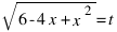 sqrt{6-4x+x^2} = t