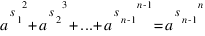 a^{{s_1}^2} + a^{{s_2}^3} + ... + a^{{s_{n-1}}^{n-1}} = a^{{s_{n-1}}^n} a^{{s_1}^2} + a^{{s_2}^3} + ... + a^{{s_{n-1}}^{n-1}} = a^{{s_{n-1}}^n}