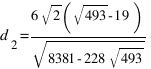 d_2={6\sqrt{2}(sqrt{493}-19)}/{sqrt{8381-228sqrt{493}}}