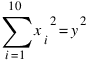 sum{i=1}{10}{{x_i}^2}=y^2