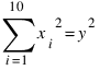 sum{i=1}{10}{{x_i}^2}=y^2 sum{i=1}{10}{{x_i}^2}=y^2