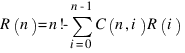 R(n) = n! - sum{i=0}{n-1}{C(n,i)R(i)}