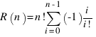 R(n) = n! sum{i=0}{n-1}(-1){i}/{i!}