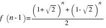 f(n-1) = {{(1 + sqrt{2})}^n + {(1 - sqrt{2})}^n}/2