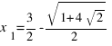 x_1 = {3}/{2} -{sqrt{1+4sqrt{2}}}/{2}