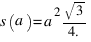 s(a)=a^2sqrt{3}/4.