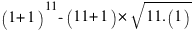 (1+1)^11 - (11+1)*sqrt{11.(1)}